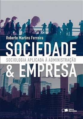 Sociedade E Empresa Sociologia Aplicada À Administração