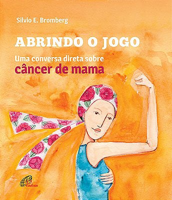 Abrindo O Jogo Uma Conversa Direta Sobre Câncer De Mama