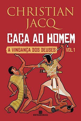 Caça Ao Homem (Vol. 1 A Vingança Dos Deuses)