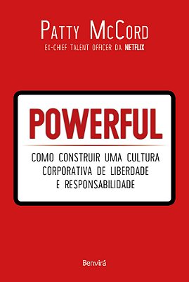Powerful Como Construir Uma Cultura Corporativa De Liberdade E Responsabilidade