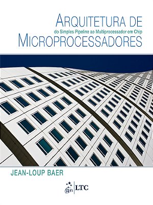 Arquitetura De Microprocessadores - Do Simples Pipeline Ao Multiprocessador Em Chip