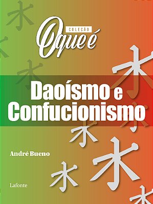 Coleção O Que É- Daoísmo E Confucionismo