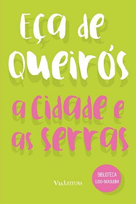 Eça De Queirós - A Cidade E As Serras