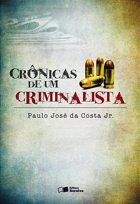 Crônicas De Um Criminalista - 2ª Edição De 2012 - 2ª Edição De 2012