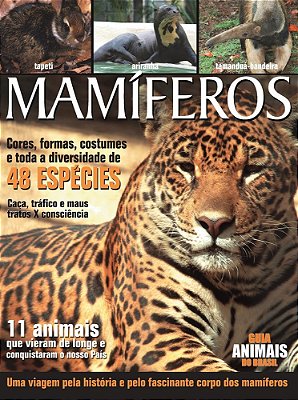 Animais Do Brasil - Mamíferos Uma Viagem Pela História E Pelo Fascinante Corpo Dos Mamíferos