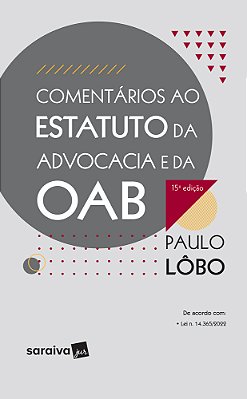 Comentários Ao Estatuto Da Advocacia E Da Oab - 15ª Edição 2023