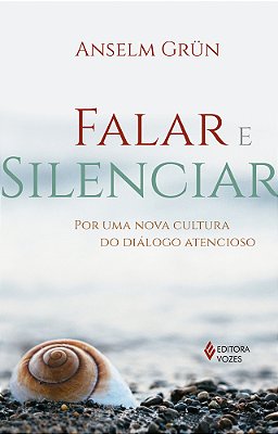 Falar E Silenciar Por Uma Nova Cultura Do Diálogo Atencioso
