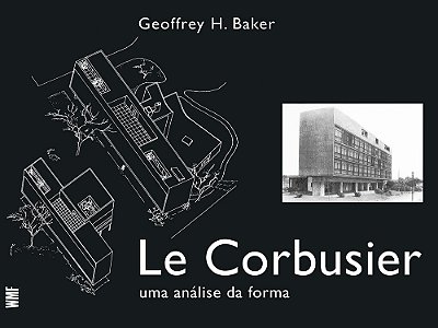 Le Corbusier Uma Análise Da Forma