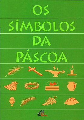 Os Símbolos Da Páscoa