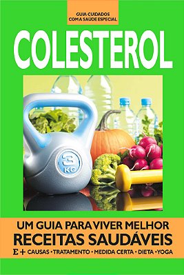 Guia Cuidados Com A Saúde - Especial - Colesterol
