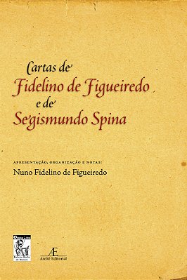 Cartas De Fidelino De Figueiredo E De Segismundo Spina