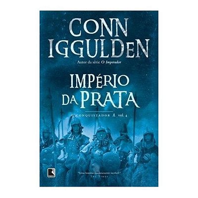 Império Da Prata (Vol. 4 Conquistador)