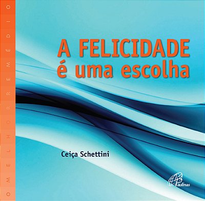 A Felicidade É Uma Escolha