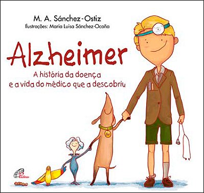 Alzheimer - A História Da Doença E A Vida Do Médico Que A Descobriu