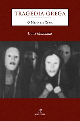 Tragédia Grega O Mito Em Cena