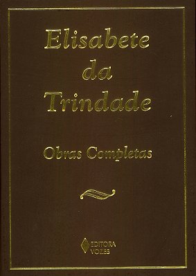 Elisabete Da Trindade Carmelita Descalça - Obras Completas