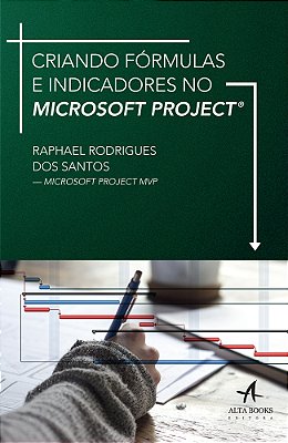 Criando Fórmulas E Indicadores No Microsoft Project