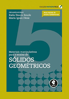 Materiais Manipulativos Para O Ensino De Sólidos Geométricos Volume 5