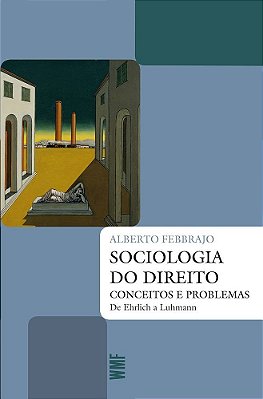 Sociologia Do Direito Conceitos E Problemas De Ehrlich A Luhmann