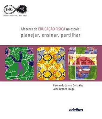 Afazeres Da Educação Física Na Escola Planejar, Ensinar, Partilhar