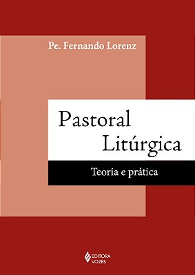 Pastoral Litúrgica Teoria E Prática