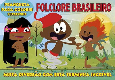 Folclore Brasileiro - Prancheta Para Colorir - Supersérie