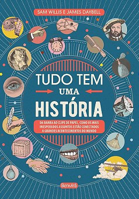 Tudo Tem Uma História Da Barba Ao Clipe De Papel, Como Os Mais Inesperados Assuntos Estão Conectados A Grandes Acontecimentos Do Mundo