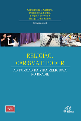 Religião, Carisma E Poder As Formas Da Vida Religiosa No Brasil