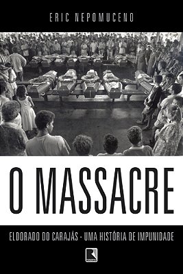 O Massacre Eldorado Do Carajás - Uma História De Impunidade..-