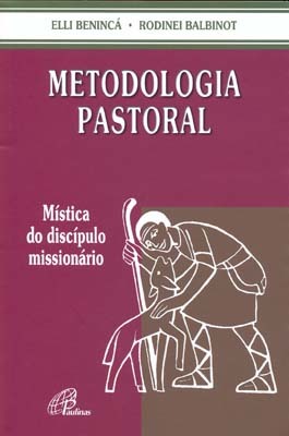 Metodologia Pastoral Mística Do Discípulo Missionário