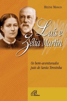 Luís E Zélia Martin Os Pais De Santa Teresinha