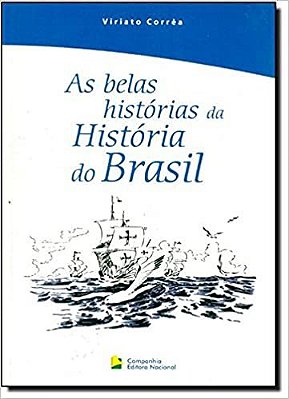 As Belas Histórias Da História Do Brasil