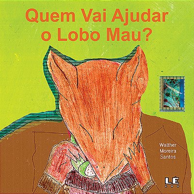 Quem Vai Ajudar O Lobo Mau?