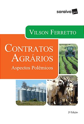 Contratos Agrários - 2ª Edição De 2017 Aspectos Polêmicos