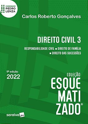 Direito Civil Esquematizado - Responsabilidade Civil - Direito De Família - Direito Das Sucessões - 9ª Edição 2022