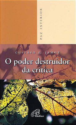 O Poder Destruidor Da Crítica