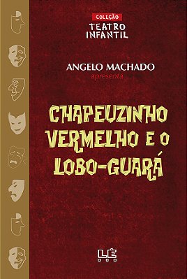Chapeuzinho Vermelho E O Lobo-Guará - Teatro