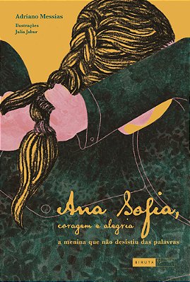 Ana Sofia, Coragem E Alegria A Menina Que Não Desistiu Das Palavras