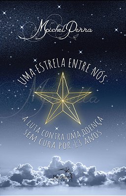 Uma Estrela Entre Nós: A Luta Contra Uma Doença Sem Cura Por 13 Anos