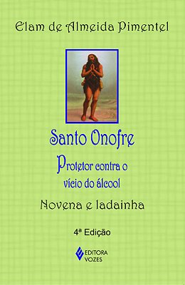 Santo Onofre Protetor Contra O Vício Do Álcool - Novena E Ladainha