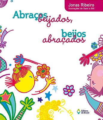 Abraços Beijados, Beijos Abraçados