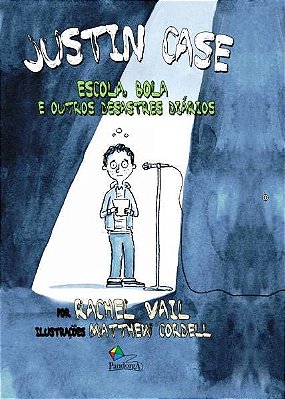 Justin Case: Escola, Bola E Outros Desastres Diários