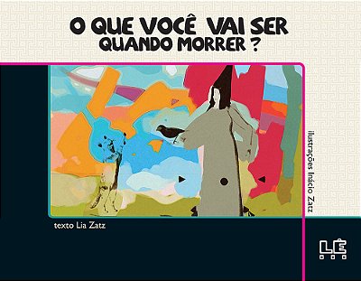 O Que Você Vai Ser Quando Morrer?
