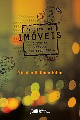 Registro De Imóveis - Doutrina, Prática, Jurisprudência