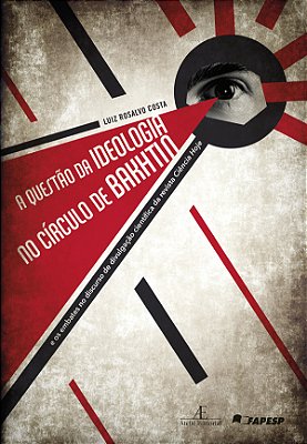 A Questão Da Ideologia No Círculo De Bakhtin E Os Embates No Discurso De Divulgação Científica Na Revista Ciência Hoje