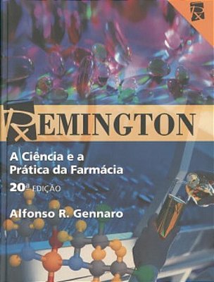 Remington - A Ciência E A Prática Da Farmácia