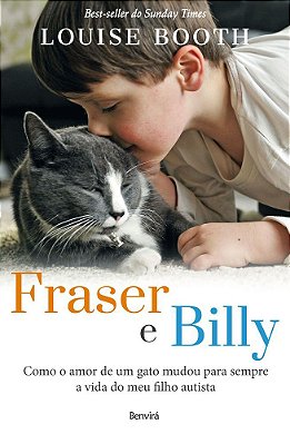Fraser E Billy Como O Amor De Um Gato Mudou Para Sempre A Vida Do Meu Filho Autista