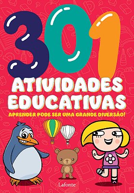 301 Atividades Educativas Aprender Pode Ser Uma Grande Diversão!