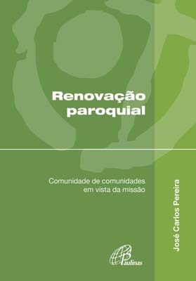 Renovação Paroquial Comunidade De Comunidades Em Vista Da Missão