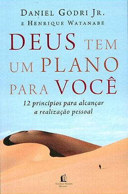 Deus Tem Um Plano Para Você 12 Princípios Para Alcançar A Realização Pessoal
